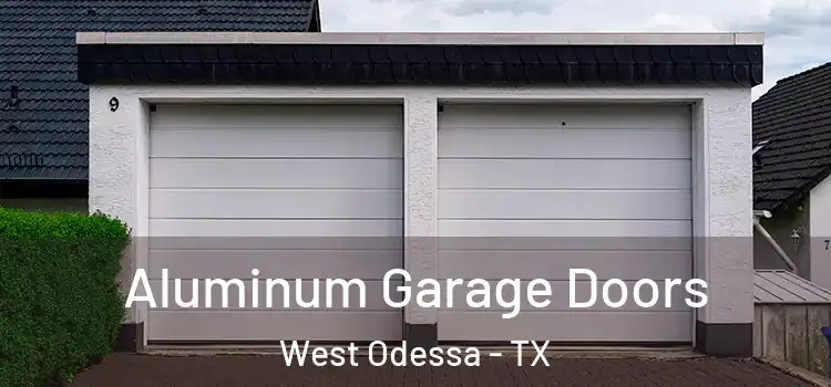  Aluminum Garage Doors West Odessa - TX