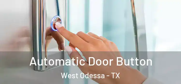 Automatic Door Button West Odessa - TX