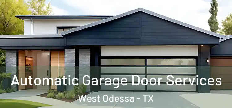  Automatic Garage Door Services West Odessa - TX