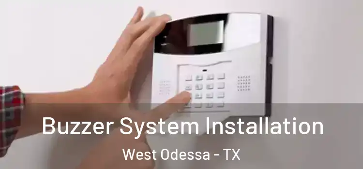  Buzzer System Installation West Odessa - TX