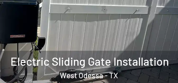  Electric Sliding Gate Installation West Odessa - TX