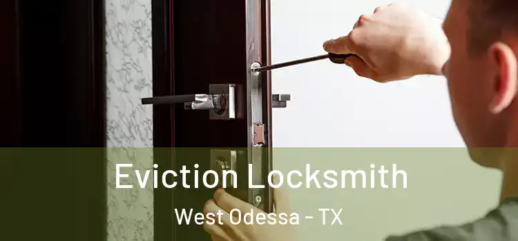  Eviction Locksmith West Odessa - TX