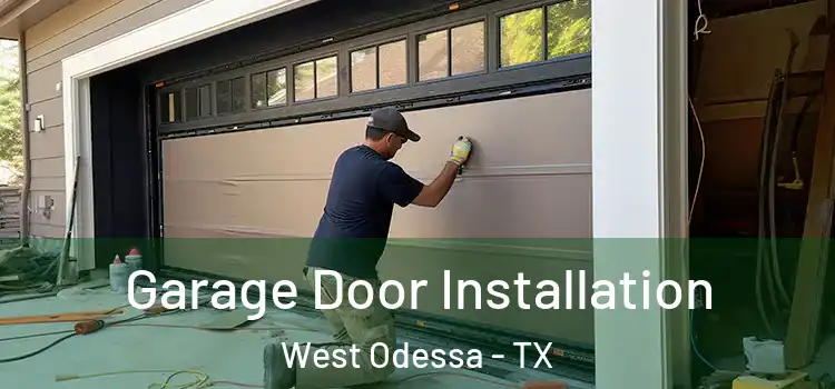  Garage Door Installation West Odessa - TX