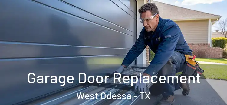  Garage Door Replacement West Odessa - TX
