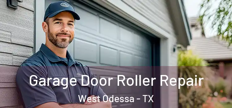  Garage Door Roller Repair West Odessa - TX