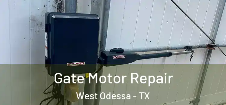 Gate Motor Repair West Odessa - TX