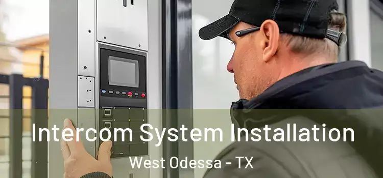  Intercom System Installation West Odessa - TX