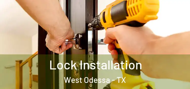  Lock Installation West Odessa - TX
